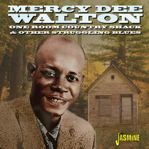 อัลบัม One Room Country Shack and Other Struggling Blues ศิลปิน Mercy Dee Walton