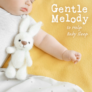 Gentle Melody to Help Baby Sleep dari Relax α Wave