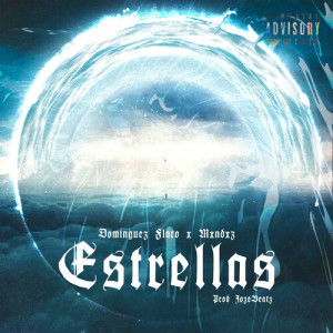 Listen to Estrellas (Explicit) song with lyrics from Dominguez Flaco
