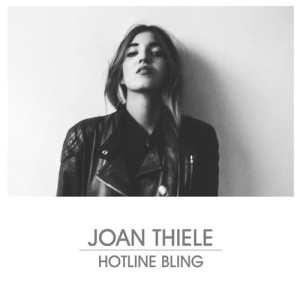 ดาวน์โหลดและฟังเพลง Hotline Bling พร้อมเนื้อเพลงจาก Joan Thiele
