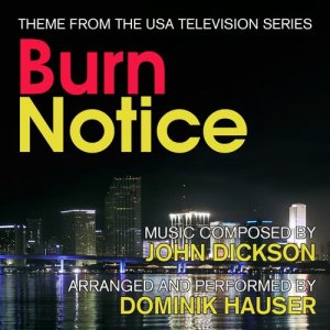 收聽Dominik Hauser的Burn Notice - Theme from the USA Network TV Series歌詞歌曲