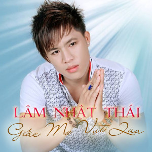 Album Giấc Mơ Vụt Qua from Lâm Nhật Thái