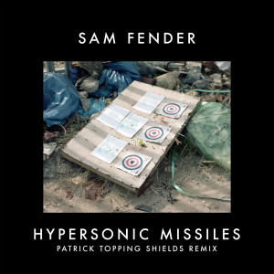 收聽Sam Fender的Hypersonic Missiles (Patrick Topping Extended Shields Remix)歌詞歌曲