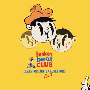 อัลบัม Beats for Content Creators Vol. 2 ศิลปิน Bonkers Beat Club