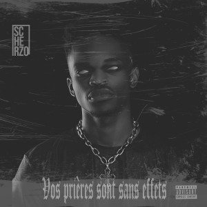 Listen to Vos Prières Sont Sans Effets (Explicit) song with lyrics from Scherzo