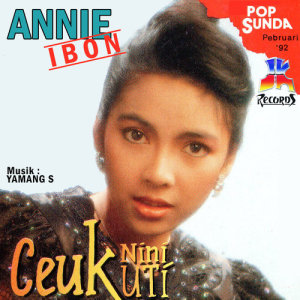 Ceuk Nini Uti dari Annie Ibon