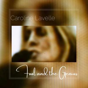 Album Fool And The Genius from Caroline Lavelle