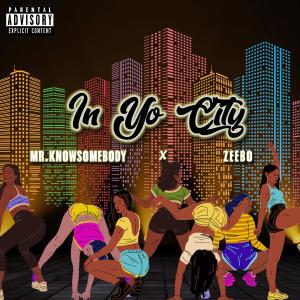 อัลบัม In Yo City (feat. Zeebo) [Explicit] ศิลปิน Mr.knowsomebody