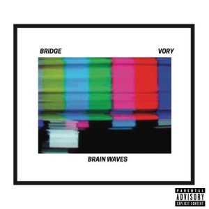 ดาวน์โหลดและฟังเพลง Brainwaves (feat. Vory) (Explicit) พร้อมเนื้อเพลงจาก Bridge