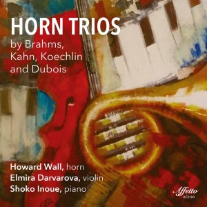 Howard Wall的專輯Brahms, Kahn, Koechlin & Dubois: Horn Trios