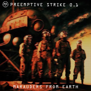 Listen to Marauders From Earth (Paradox Obscur Remix) song with lyrics from Preemptive Strike 0.1