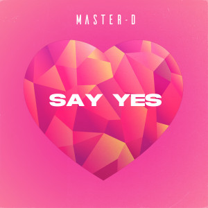 Master-D的專輯Say Yes