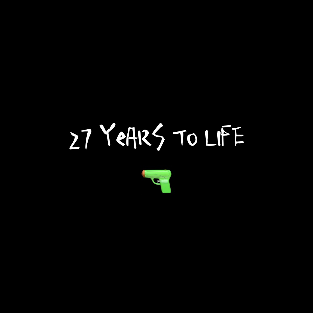 27 Years to Life (Explicit)