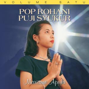 Album Pop Rohani Puji Syukur, Vol.1 oleh Marianne Aprita