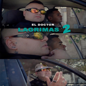 Listen to Lagrimas 2 song with lyrics from El Doctor