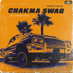 Listen to Chakma Swag song with lyrics from Harshit Datta
