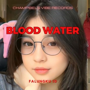 Listen to Blood Water song with lyrics from FALUNGKU ID