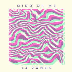 อัลบัม Mind Of Me (Explicit) ศิลปิน LJ Jones