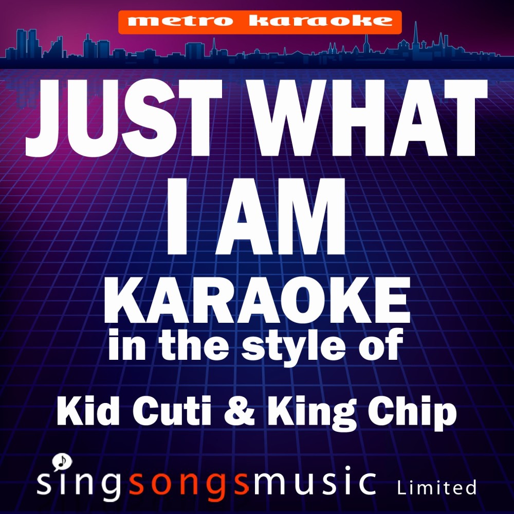 Just What I AM (In the Style of Kid Cuti & King Chip) [Karaoke Version] - Single (Karaoke Version)