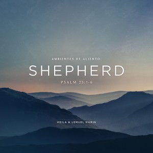 อัลบัม Ambientes de Aliento: Shepherd (Psalm 23: 1-6) ศิลปิน Aliento