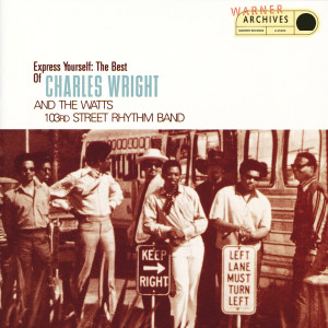 收聽Charles Wright&The Watts 103rd Street Rhythm Band的Express Yourself歌詞歌曲