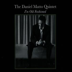 ดาวน์โหลดและฟังเพลง I'm Old Fashioned พร้อมเนื้อเพลงจาก Daniel Matto