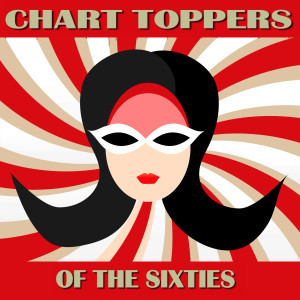 อัลบัม Chart Toppers of the Sixties ศิลปิน Various Artists
