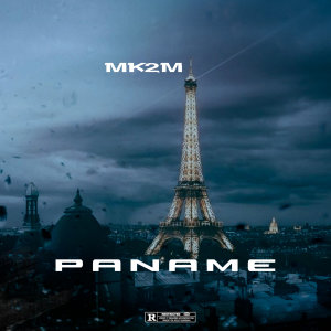 Listen to PANAME  (Explicit) song with lyrics from MK2M
