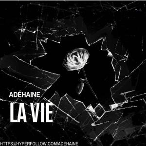 Listen to La vie (Explicit) song with lyrics from ADEHAINE