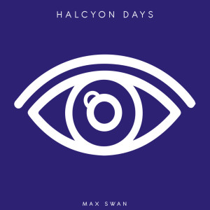 收听Max Swan的Halcyon Days歌词歌曲