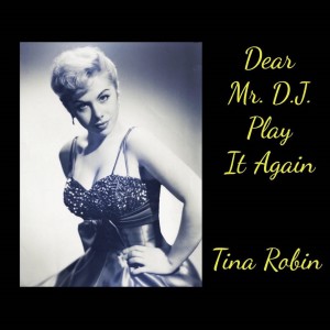 Tina Robin的專輯Dear Mr. D.J. Play It Again