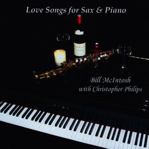 Bill McIntosh & Christopher Philips的專輯Love Songs for Sax & Piano