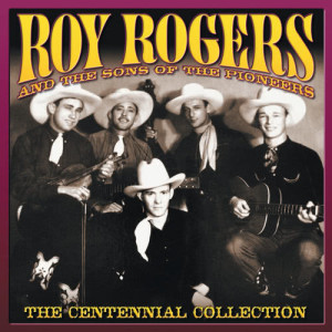 อัลบัม The Centennial Collection ศิลปิน Roy Rogers