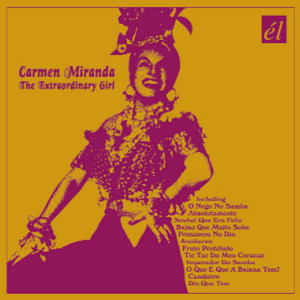 Carmen Miranda的專輯The Extraordinary Girl