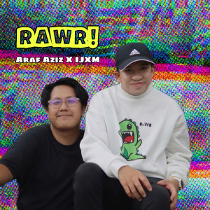 ดาวน์โหลดและฟังเพลง Rawr พร้อมเนื้อเพลงจาก Araf Aziz