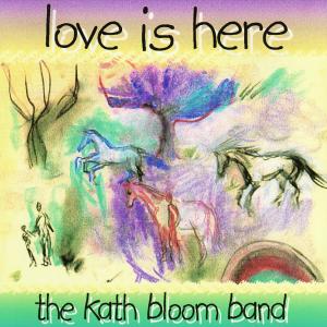 Kath Bloom的專輯Love Is Here