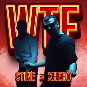 收听Stine的WTF (feat. Xhero) (Explicit)歌词歌曲