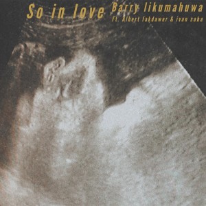 收聽Barry Likumahuwa的So In Love歌詞歌曲