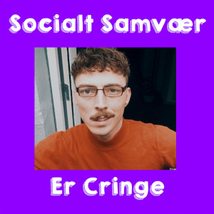 收聽Lasse Dein的Socialt Samvær Er Cringe歌詞歌曲