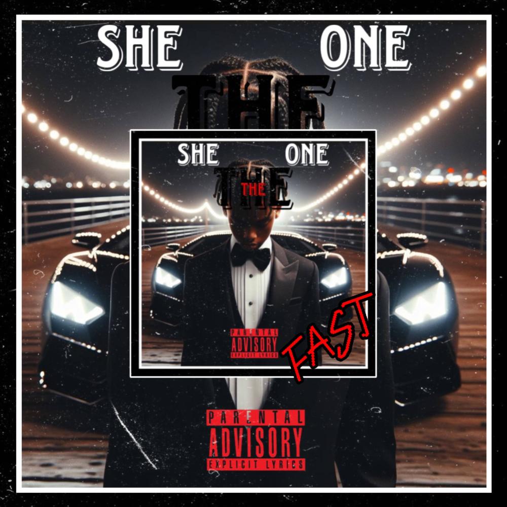 SHE THE ONE (fast) (Explicit)