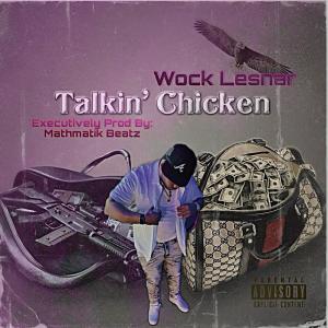 Wock Lesnar的專輯Talkin' Chicken (Explicit)