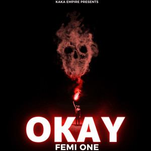 Listen to Okay song with lyrics from Femi One