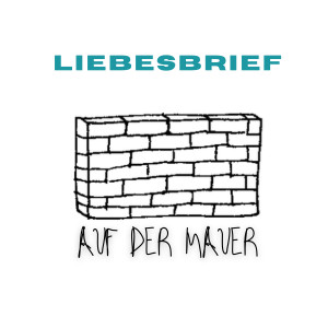 อัลบัม Auf der Mauer ศิลปิน Liebesbrief