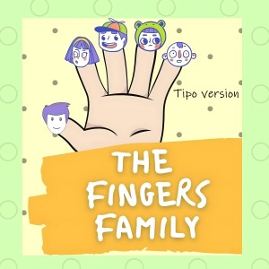 收聽Vove dreamy jingles的The Fingers Family (Tipo Version)歌詞歌曲