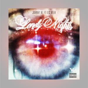 ดาวน์โหลดและฟังเพลง Lonely Nights (feat. Les Vela) (Explicit) พร้อมเนื้อเพลงจาก Johnny M.
