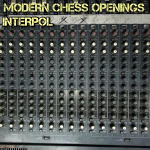 Listen to Interpol song with lyrics from Modern Chess Openings