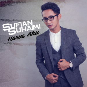 ดาวน์โหลดและฟังเพลง Harus Aku พร้อมเนื้อเพลงจาก Sufian Suhaimi