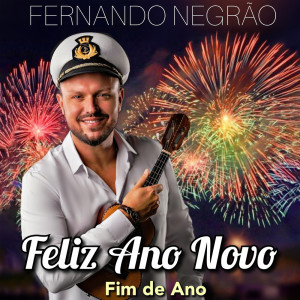 Fernando Negrão的專輯Feliz Ano Novo: Fim de Ano