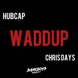 Hubcap的專輯WADDUP (feat. Hubcap) [remix] (Explicit)