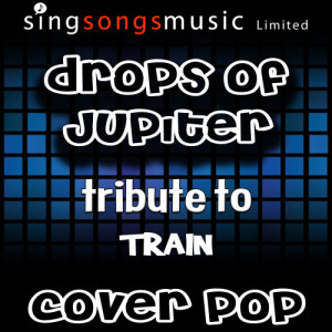 ดาวน์โหลดและฟังเพลง Drops of Jupiter (Tribute to Train) พร้อมเนื้อเพลงจาก Cover Pop